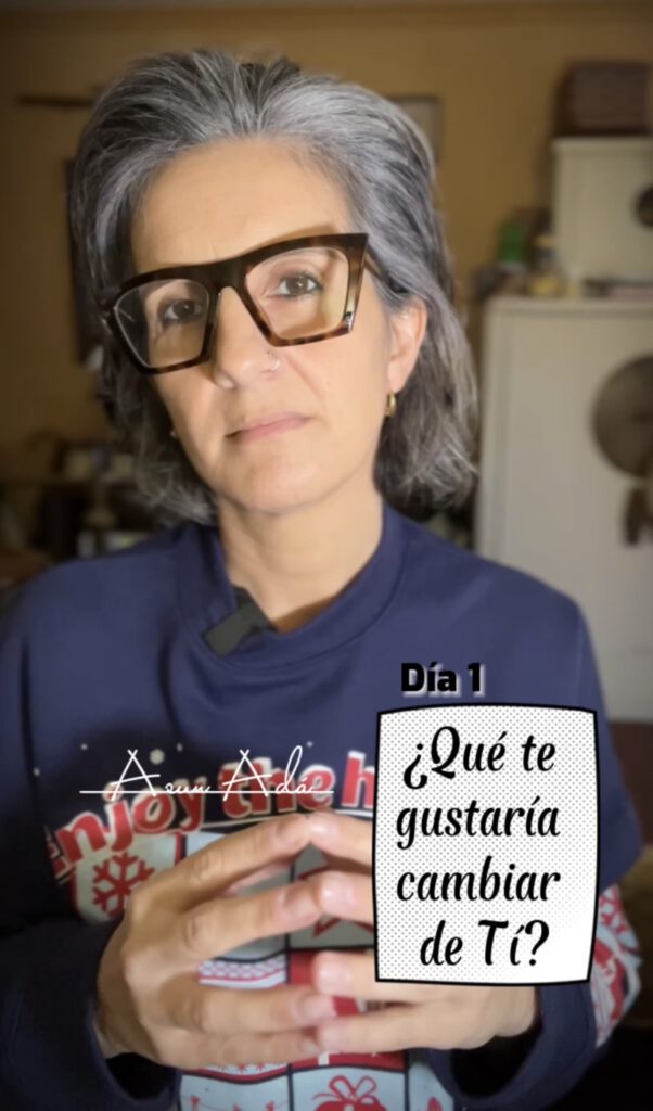 Día 1 ¿qué te gustaría cambiar de ti? Hacia tu Yo interior por Asun Adá 