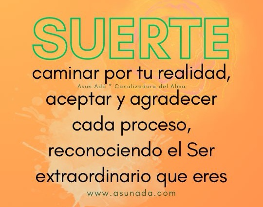 caminar por tu realidad, aceptar y agradecer cada proceso, reconociendo el Ser extraordinario que eres