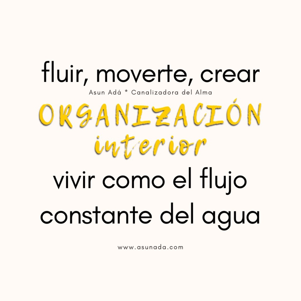 Organización interior: Fluir, moverte, crear. Vivir como el flujo constante del agua, canalización por Asun Adá